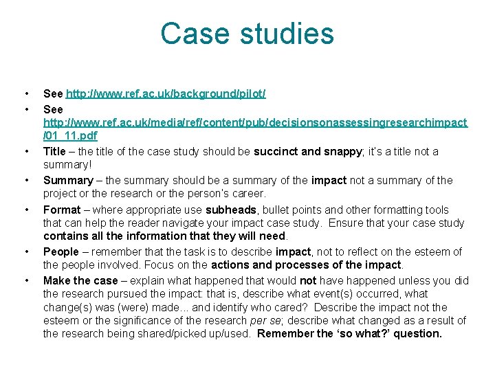Case studies • • See http: //www. ref. ac. uk/background/pilot/ See http: //www. ref.