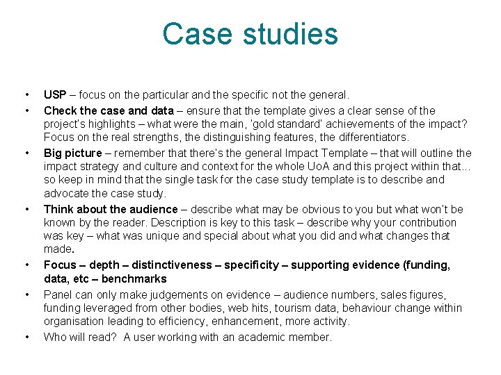 Case studies • • USP – focus on the particular and the specific not