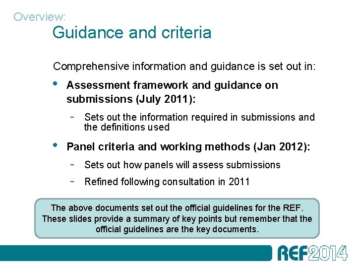 Overview: Guidance and criteria Comprehensive information and guidance is set out in: • Assessment