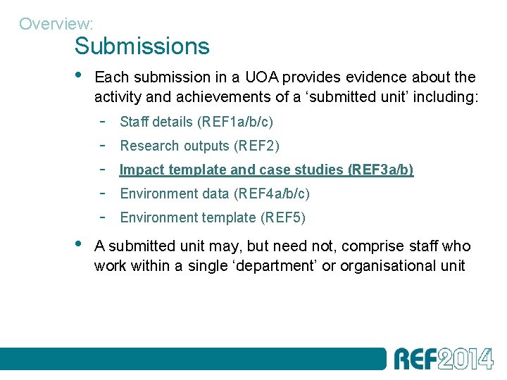 Overview: Submissions • Each submission in a UOA provides evidence about the activity and