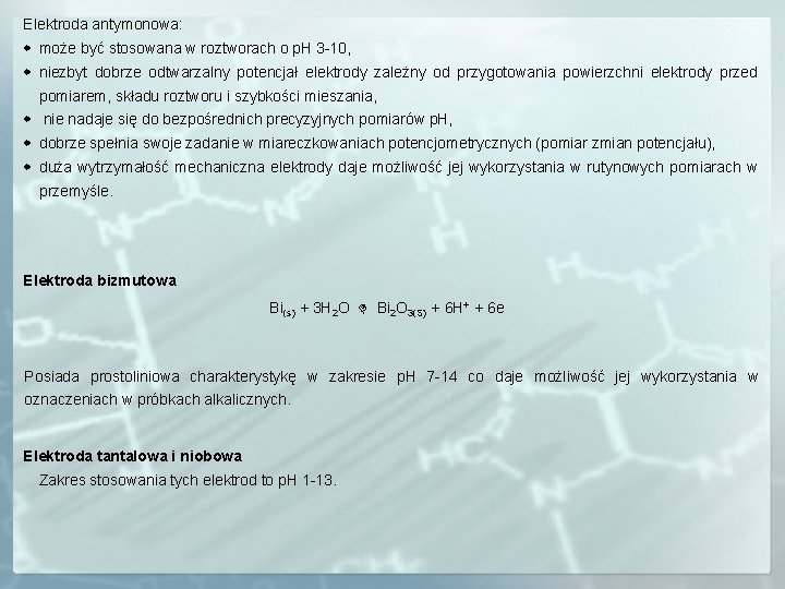 Elektroda antymonowa: może być stosowana w roztworach o p. H 3 -10, niezbyt dobrze