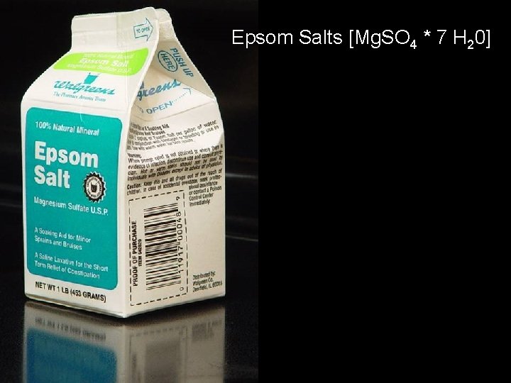 Epsom Salts [Mg. SO 4 * 7 H 20] 