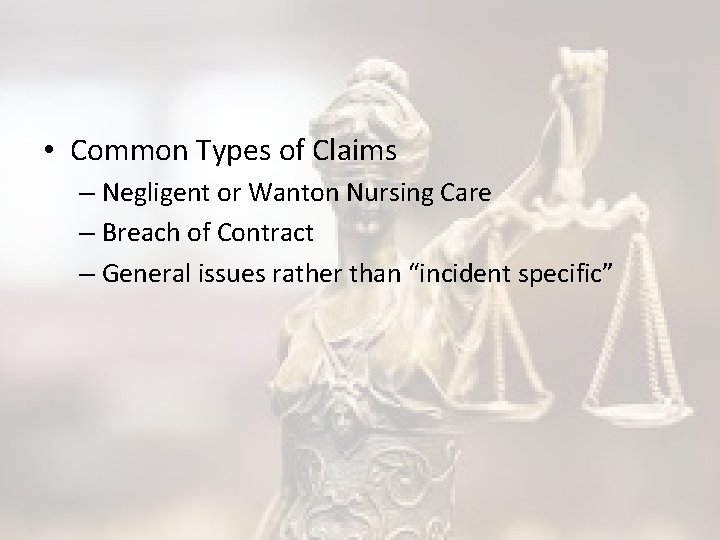  • Common Types of Claims – Negligent or Wanton Nursing Care – Breach