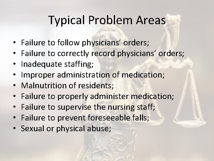 Typical Problem Areas • • • Failure to follow physicians’ orders; Failure to correctly