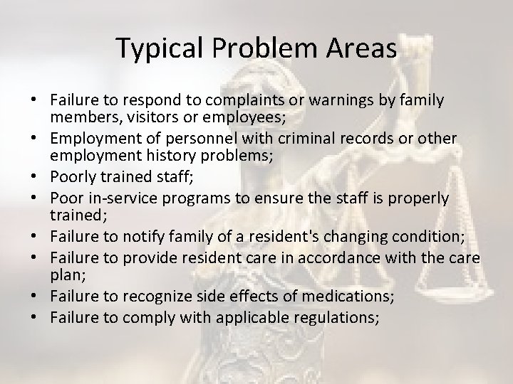 Typical Problem Areas • Failure to respond to complaints or warnings by family members,