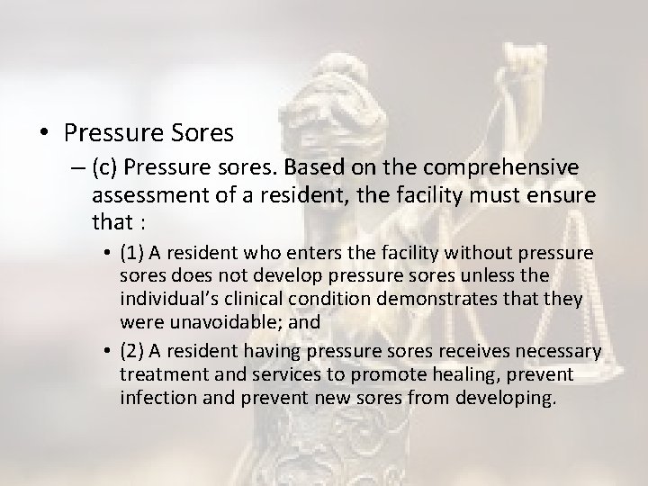  • Pressure Sores – (c) Pressure sores. Based on the comprehensive assessment of