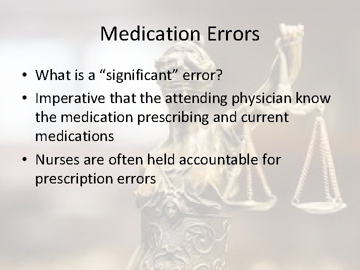 Medication Errors • What is a “significant” error? • Imperative that the attending physician