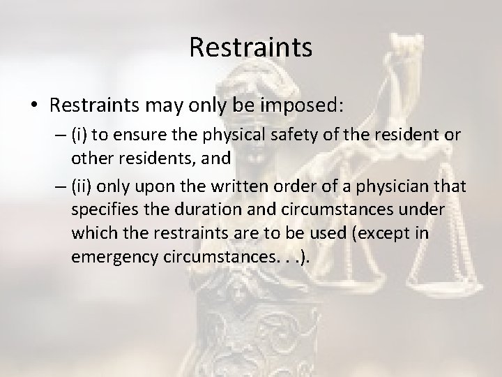 Restraints • Restraints may only be imposed: – (i) to ensure the physical safety