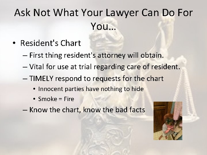 Ask Not What Your Lawyer Can Do For You… • Resident's Chart – First