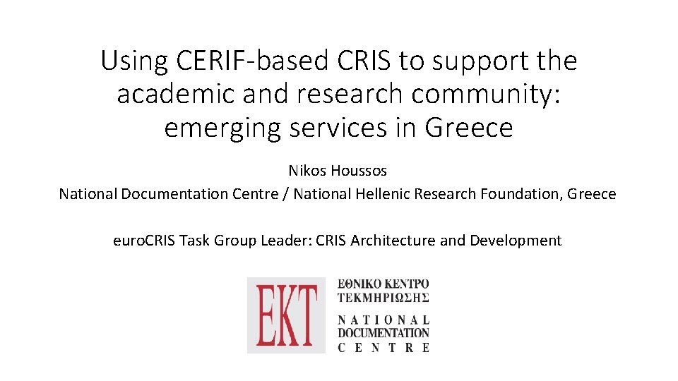 Using CERIF-based CRIS to support the academic and research community: emerging services in Greece