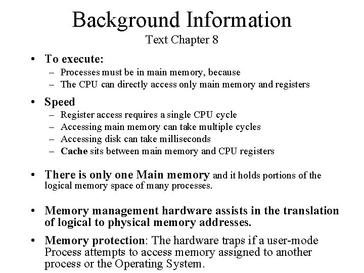 Background Information Text Chapter 8 • To execute: – Processes must be in main