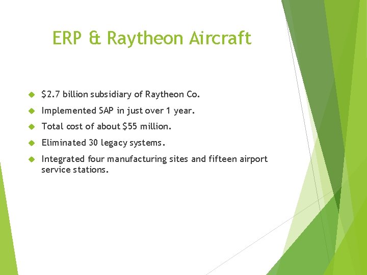 ERP & Raytheon Aircraft $2. 7 billion subsidiary of Raytheon Co. Implemented SAP in