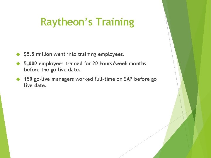 Raytheon’s Training $5. 5 million went into training employees. 5, 000 employees trained for