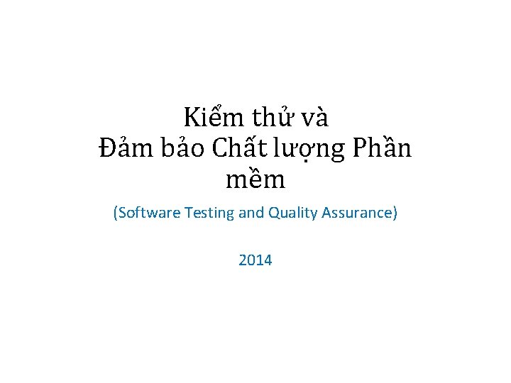 Kiểm thử và Đảm bảo Chất lượng Phần mềm (Software Testing and Quality Assurance)