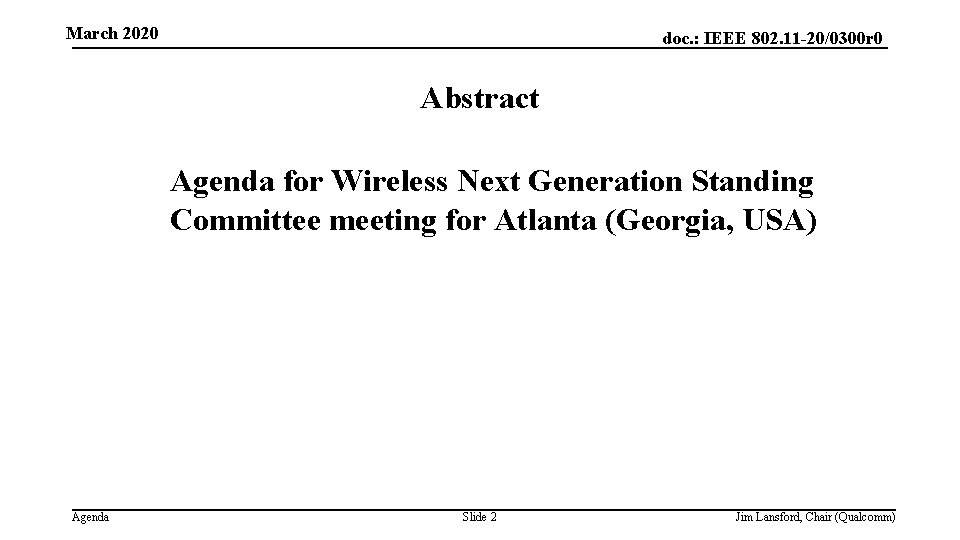 March 2020 doc. : IEEE 802. 11 -20/0300 r 0 Abstract Agenda for Wireless