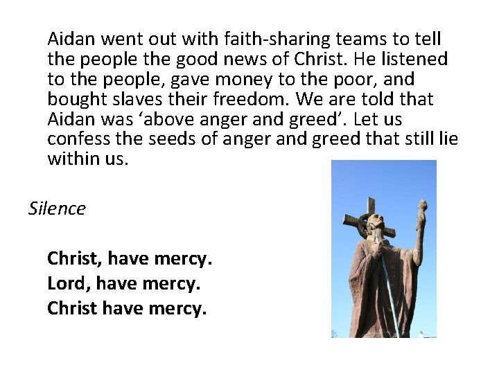 Aidan went out with faith-sharing teams to tell the people the good news of