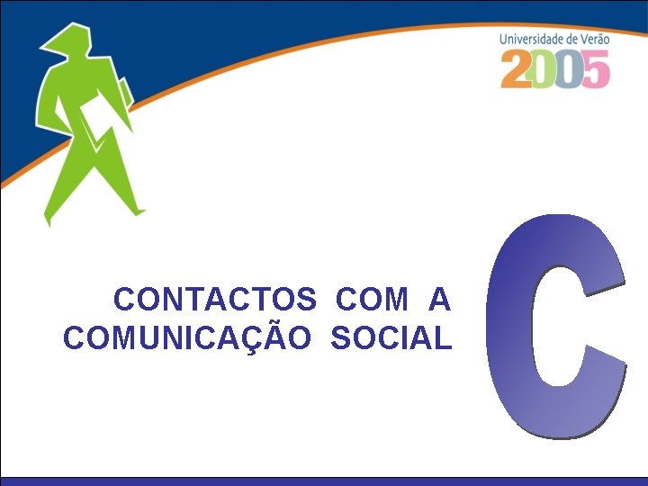 CONTACTOS COM A COMUNICAÇÃO SOCIAL 