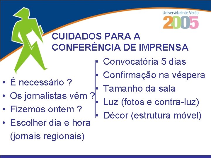  • • CUIDADOS PARA A CONFERÊNCIA DE IMPRENSA • Convocatória 5 dias •