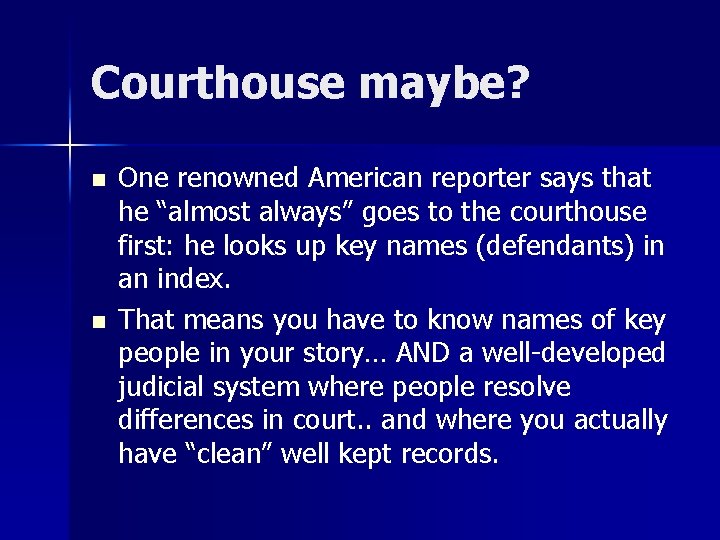 Courthouse maybe? n n One renowned American reporter says that he “almost always” goes