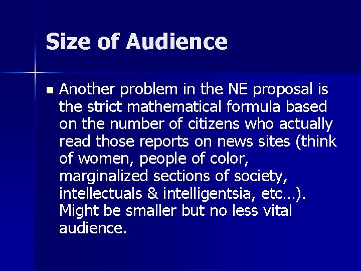 Size of Audience n Another problem in the NE proposal is the strict mathematical