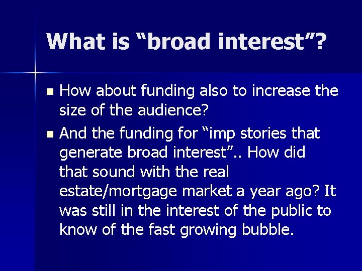 What is “broad interest”? How about funding also to increase the size of the