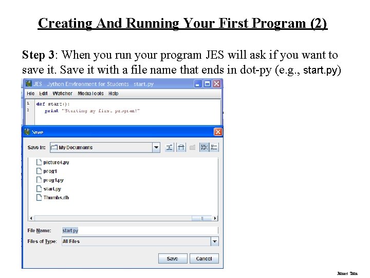 Creating And Running Your First Program (2) Step 3: When you run your program Creating And Running Your First Program (2) Step 3: When you run your program