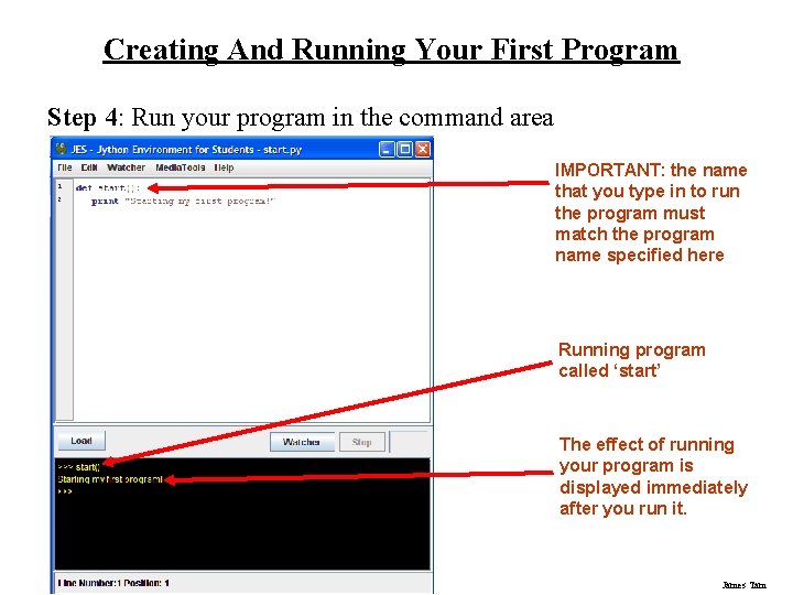 Creating And Running Your First Program Step 4: Run your program in the command Creating And Running Your First Program Step 4: Run your program in the command