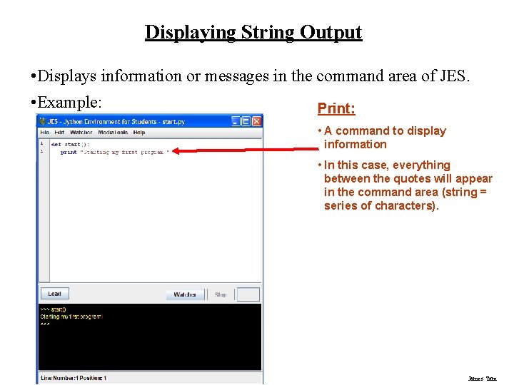 Displaying String Output • Displays information or messages in the command area of JES. Displaying String Output • Displays information or messages in the command area of JES.