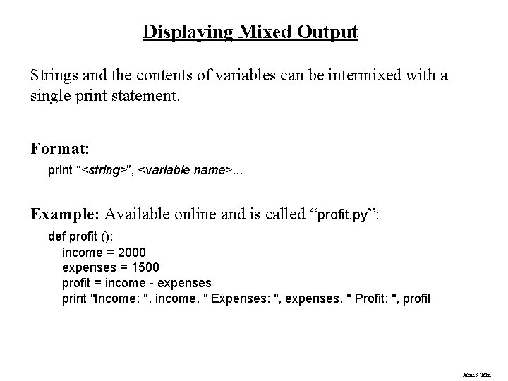 Displaying Mixed Output Strings and the contents of variables can be intermixed with a Displaying Mixed Output Strings and the contents of variables can be intermixed with a