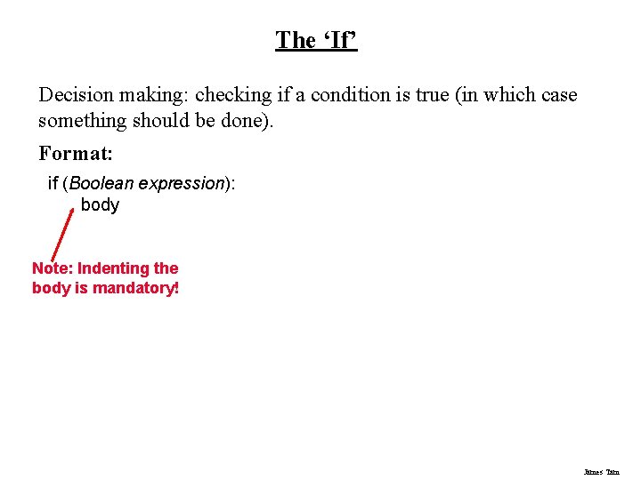 The ‘If’ Decision making: checking if a condition is true (in which case something The ‘If’ Decision making: checking if a condition is true (in which case something