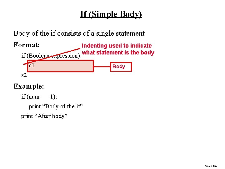 If (Simple Body) Body of the if consists of a single statement Format: if If (Simple Body) Body of the if consists of a single statement Format: if