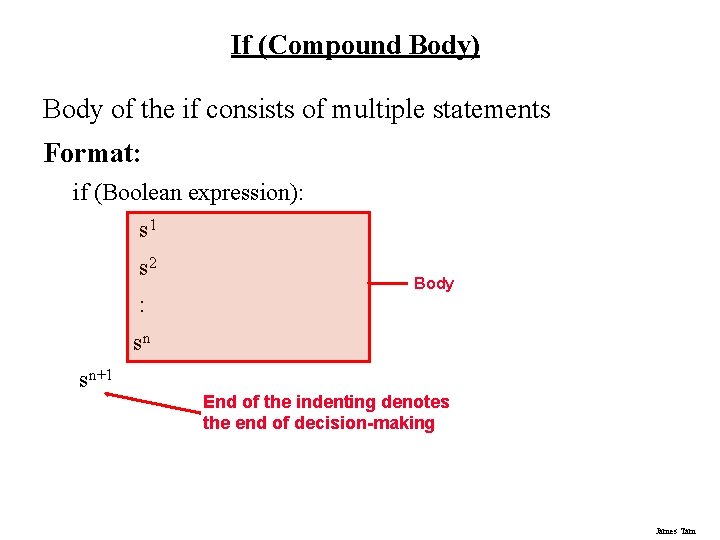 If (Compound Body) Body of the if consists of multiple statements Format: if (Boolean If (Compound Body) Body of the if consists of multiple statements Format: if (Boolean