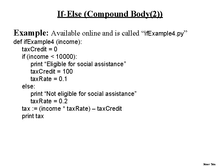 If-Else (Compound Body(2)) Example: Available online and is called “if. Example 4. py” def If-Else (Compound Body(2)) Example: Available online and is called “if. Example 4. py” def