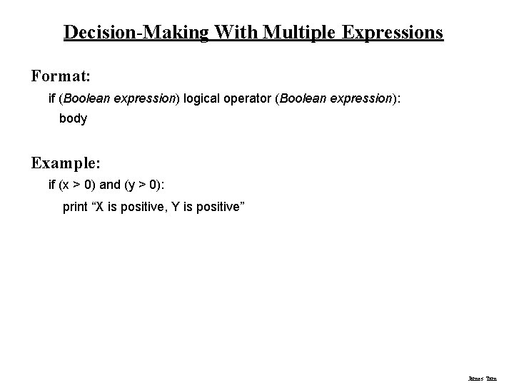 Decision-Making With Multiple Expressions Format: if (Boolean expression) logical operator (Boolean expression): body Example: Decision-Making With Multiple Expressions Format: if (Boolean expression) logical operator (Boolean expression): body Example: