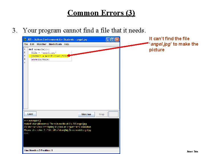 Common Errors (3) 3. Your program cannot find a file that it needs. It Common Errors (3) 3. Your program cannot find a file that it needs. It
