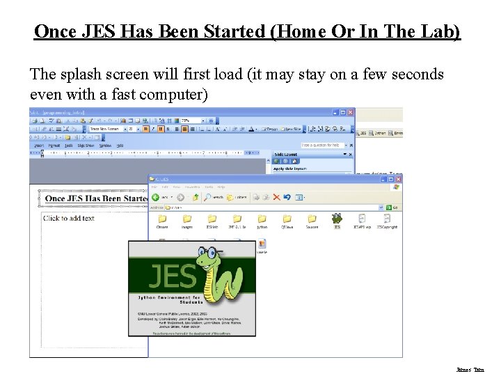 Once JES Has Been Started (Home Or In The Lab) The splash screen will Once JES Has Been Started (Home Or In The Lab) The splash screen will
