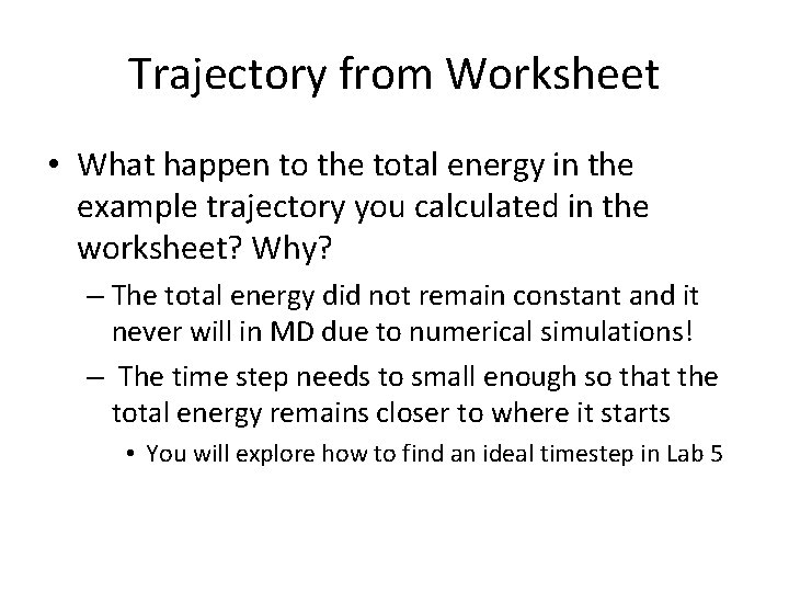 Trajectory from Worksheet • What happen to the total energy in the example trajectory