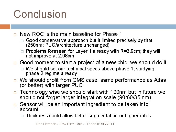 Conclusion New ROC is the main baseline for Phase 1 � � Good moment