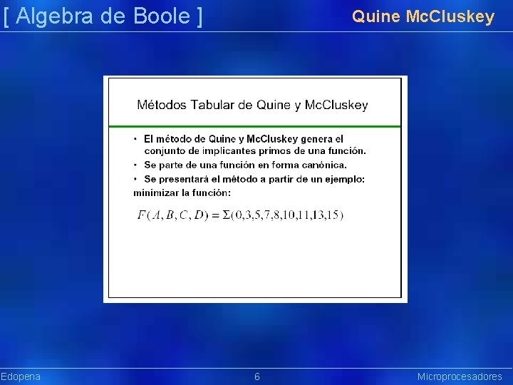 [ Algebra de Boole ] Edopena Quine Mc. Cluskey 6 Microprocesadores Präsentat ion 