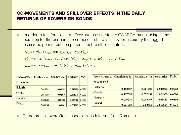 CO-MOVEMENTS AND SPILLOVER EFFECTS IN THE DAILY RETURNS OF SOVEREIGN BONDS n In order