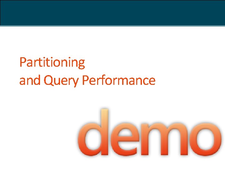 Partitioning and Query Performance 