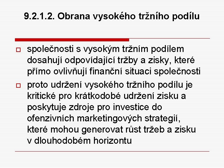 9. 2. 1. 2. Obrana vysokého tržního podílu o o společnosti s vysokým tržním 9. 2. 1. 2. Obrana vysokého tržního podílu o o společnosti s vysokým tržním
