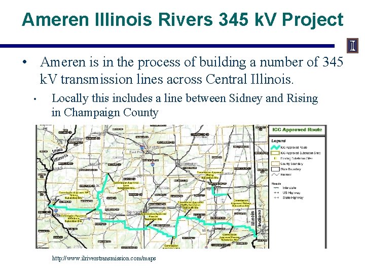 Ameren Illinois Rivers 345 k. V Project • Ameren is in the process of