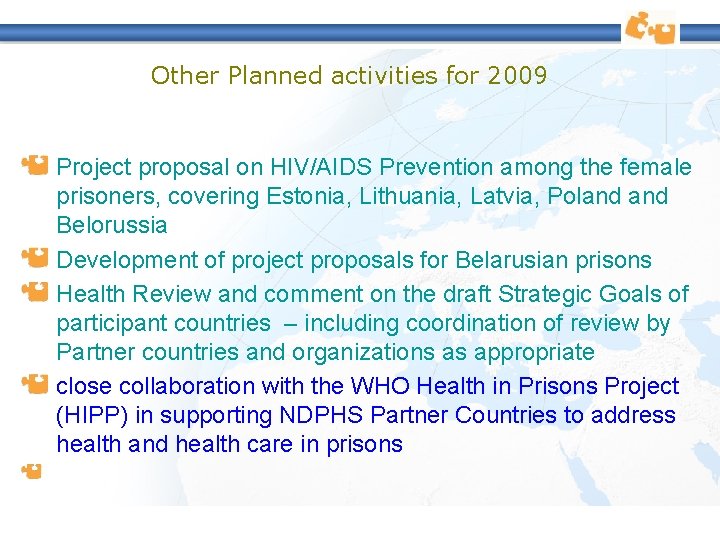 Other Planned activities for 2009 Project proposal on HIV/AIDS Prevention among the female prisoners,