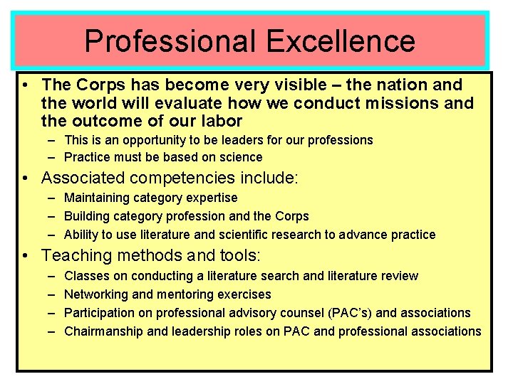 Professional Excellence • The Corps has become very visible – the nation and the