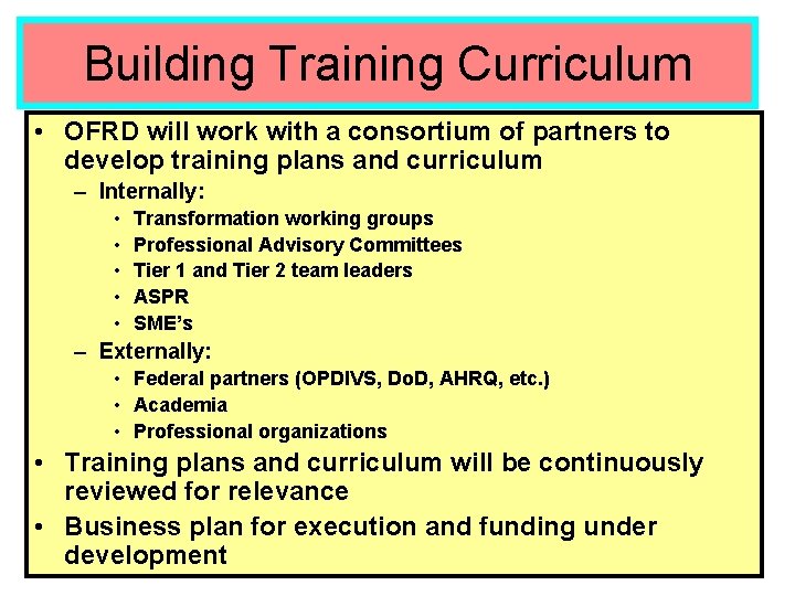 Building Training Curriculum • OFRD will work with a consortium of partners to develop