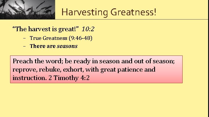 Harvesting Greatness! “The harvest is great!” 10: 2 – True Greatness (9: 46 -48)