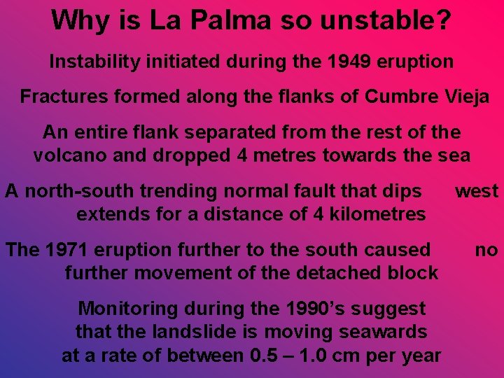 Why is La Palma so unstable? Instability initiated during the 1949 eruption Fractures formed