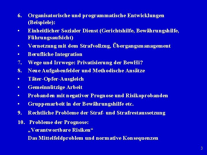 6. • • 7. 8. • • Organisatorische und programmatische Entwicklungen (Beispiele): Einheitlicher Sozialer