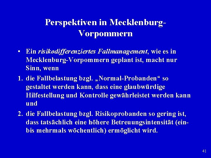 Perspektiven in Mecklenburg Vorpommern • Ein risikodifferenziertes Fallmanagement, wie es in Mecklenburg Vorpommern geplant